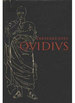 Marót Károly - A kétezer éves Ovidius Marót Károly - A kétezer éves Ovidius, Budapest 1957 antikvár könyv