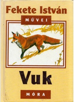 Fekete István - Vuk Fekete István - Vuk, Budapest 2006 antikvár könyv