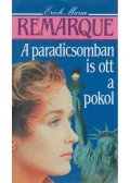 Erich Maria Remarque - A paradicsomban is ott a pokol