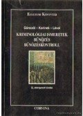 Korinek László,Gönczöl Katalin,Lévai Miklós - Kriminológiai ismeretek - bűnözés - bűnözéskontroll