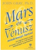 John Gray Ph. D. - Mars és Vénusz mindennapi harcai