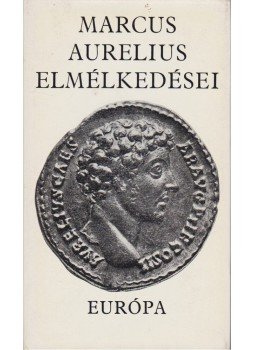 MARCUS AURELIUS - Marcus Aurelius elmélkedései MARCUS AURELIUS - Marcus Aurelius elmélkedései, Budapest 1974 antikvár könyv