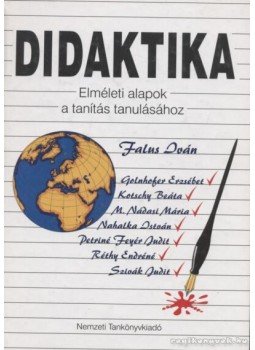 Réthy Endréné, Nahalka István, M. Nádasi Mária, Falus Iván, Golnhofer Erzsébet, Kotschy Beáta, Petriné Feyér Judit, Szivák Judit - Didaktika Réthy Endréné, Nahalka István, M. Nádasi Mária, Falus Iván, Golnhofer Erzsébet, Kotschy Beáta, Petriné Feyér Judit, Szivák Judit - Didaktika, Budapest 1998 antikvár könyv