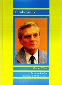Takács Tibor - APHRODITÉ BIKINIBEN - KIŰZETÉS A PARADICSOMBÓL - ÖRÖKSÉGÜNK - ÜKH 2008, null 2008 antikvár könyv