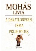 Mohás Lívia - A dekatlonférfi / Irma / Prokopiosz