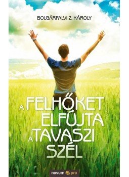 Bolgárfalvi Z. Károly - A felhőket elfújta a tavaszi szél, null 2011 antikvár könyv
