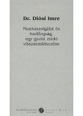DR. DIÓSI IMRE - Munkaszolgálat és hadifogság, egy gyulai zsidó visszaemlékezése