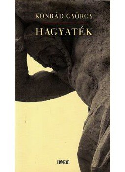 Konrád György - Hagyaték Konrád György - Hagyaték, null 2007 antikvár könyv