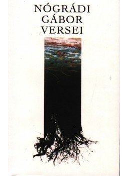 Nógrádi Gábor - NÓGRÁDI GÁBOR VERSEI Nógrádi Gábor - NÓGRÁDI GÁBOR VERSEI, 2008 antikvár könyv