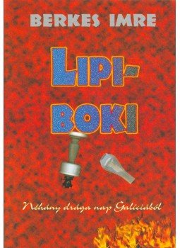 Berkes Imre - Lipiboki Berkes Imre - Lipiboki, Budapest 2004 antikvár könyv