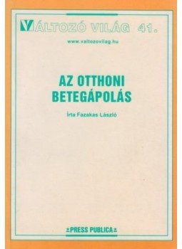 Fazekas László - Az otthoni betegápolás Fazekas László - Az otthoni betegápolás, 0 antikvár könyv