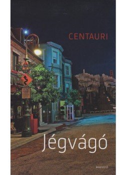 Centauri - Jégvágó Centauri - Jégvágó, Budapest 2013 antikvár könyv