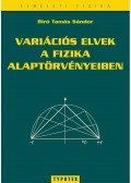 Bíró Tamás Sándor - Variációs elvek a fizika alaptörvényeiben