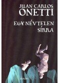 Onetti, Juan Carlos - Egy névtelen sírra