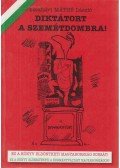 Bikafalvi Máthé László - Diktátort a szemétdombra!