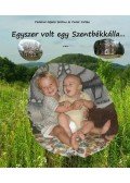 PINTÉRNÉ GÉPÉSZ BETTINA,PINTÉR - Egyszer volt egy Szentbékkálla...
