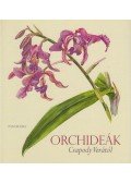 Priszter Szaniszló,Csapody Vera - Orchideák Csapody Verától