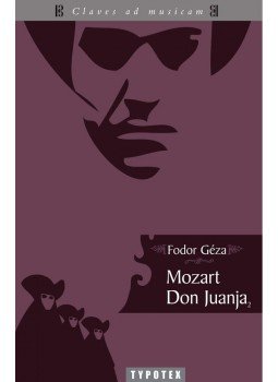 Fodor Géza - Mozart Don Juanja 2. Fodor Géza - Mozart Don Juanja 2., Budapest 2009 antikvár könyv