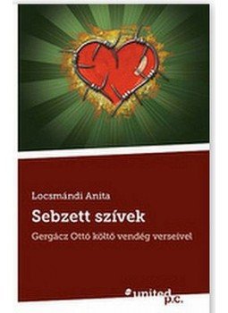 Locsmándi Anita - SEBZETT SZÍVEK - GERGÁCZ OTTÓ KÖLTŐ VENDÉG VERSEIVEL, null 0 antikvár könyv