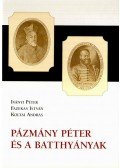 Iványi Béla,Fazekas István,Koltai András - Pázmány Péter és a Batthyányak