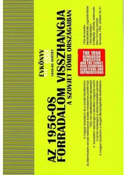  - AZ 1956-OS FORRADALOM VISSZHANGJA A SZOVJET TÖMB ORSZÁGAIBAN - ÉVKÖNYV XIV., null 2007 antikvár könyv