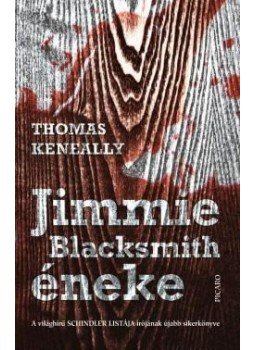 Thomas Keneally - Jimmie Blacksmith éneke Thomas Keneally - Jimmie Blacksmith éneke, Debrecen 2011 antikvár könyv