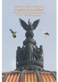 Varga Mónika - A gólya és a kolibri. Magyarország és Mexikó kapcsolatai
