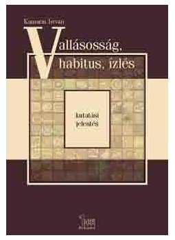 Kamarás István - Vallásosság, habitus, ízlés Kamarás István - Vallásosság, habitus, ízlés, null 2009 antikvár könyv