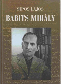 Sipos Lajos - Babits Mihály Sipos Lajos - Babits Mihály, 2008 antikvár könyv