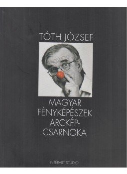 Gera Mihály, Tóth József - Magyar fényképészek arcképcsarnoka Gera Mihály, Tóth József - Magyar fényképészek arcképcsarnoka, Budapest 2001 antikvár könyv