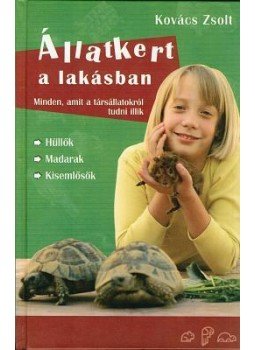 Kovács Zsolt - Állatkert a lakásban Kovács Zsolt - Állatkert a lakásban, null 2003 antikvár könyv