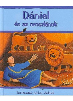  - DÁNIEL ÉS AZ OROSZLÁNOK - TÖRTÉNETEK BIBLIAI IDŐKBŐL -, null 2008 antikvár könyv