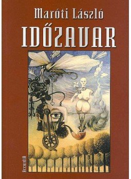 Maróti László - Időzavar Maróti László - Időzavar, null 2007 antikvár könyv