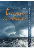 CZÖVEK TAMÁS - TEREMTÉS ÉS MISSZIÓ