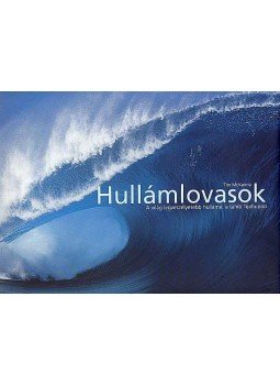 MCKENNA, TIM - Hullámlovasok - A VILÁG LEGVESZÉLYESEBB HULLÁMA: A TAHITI TEAHUPOO, null 0 antikvár könyv