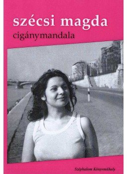 Szécsi Magda - CIGÁNYMANDALA Szécsi Magda - CIGÁNYMANDALA, null 2007 antikvár könyv