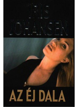 Iris Johansen - Az éj dala Iris Johansen - Az éj dala, null 2008 antikvár könyv
