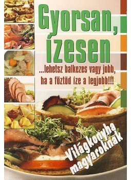 Murányi Péter - Gyorsan, ízesen Murányi Péter - Gyorsan, ízesen, Budapest 2008 antikvár könyv