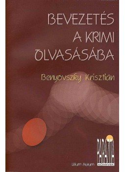 Benyovszky Krisztián - BEVEZETÉS A KRIMI OLVASÁSÁBA - PARAZITA KÖNYVEK 2. -, null 2007 antikvár könyv