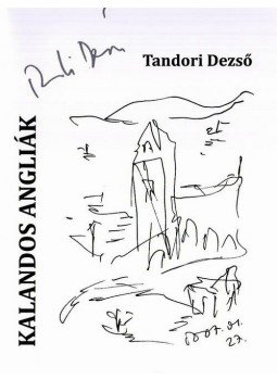 Tandori Dezső - KALANDOS ANGLIÁK - ÜKH 2008 Tandori Dezső - KALANDOS ANGLIÁK - ÜKH 2008, null 2008 antikvár könyv