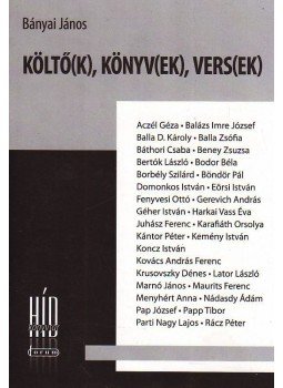 Bányai János - Költők(k), könyv(ek), vers(ek) Bányai János - Költők(k), könyv(ek), vers(ek), null 2010 antikvár könyv