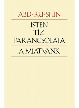 Abd-Ru-Shin - Isten tízparancsolata - A miatyánk, null 2010 antikvár könyv