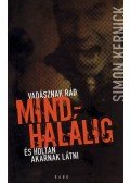Kernick, Simon - Mindhalálig - Vadásznak rád és holtan akarnak látni