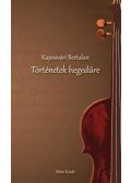 Kaposvári Bertalan - Történetek hegedűre
