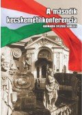 Mészáros László,Szőcs Géza - A MÁSODIK KECSKEMÉTI KONFERENCIA - HARMADIK ÉVEZRED SOROZAT