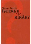 Magyar László - Istenek vagy bírák?