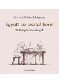 SCHÜMMER, BERNARD,ZOLTÁN - Együtt az asztal körül - Bibliai igék és imádságok