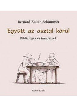 SCHÜMMER, BERNARD, ZOLTÁN - Együtt az asztal körül - Bibliai igék és imádságok, null 2010 antikvár könyv