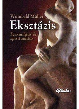 Müller, Wunibald - Eksztázis - Szexualitás és spiritualitás, null 2011 antikvár könyv