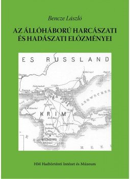 Bencze László - Az állóháború harcászati és hadászati előzményei Bencze László - Az állóháború harcászati és hadászati előzményei, Budapest 2009 antikvár könyv